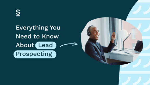 Everything You Need to Know About Lead Prospecting