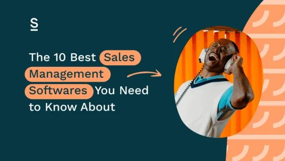 The 10 Best Sales Management Softwares You Need to Know About