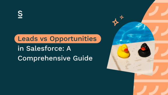 Leads vs opportunities in Salesforce