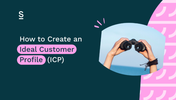 How to create an ideal customer profile (ICP)