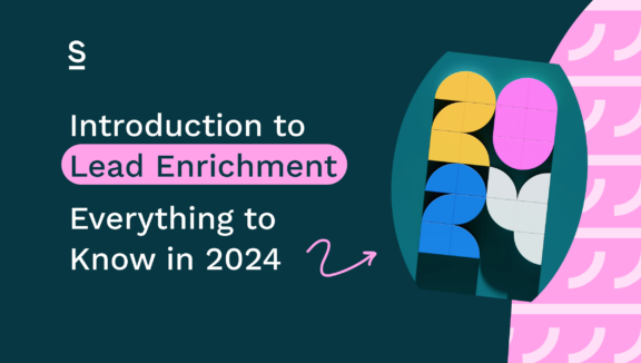 Introduction to Lead Enrichment Everything to Know in 2024