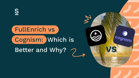 FullEnrich vs Cognism: Which is Better and Why?