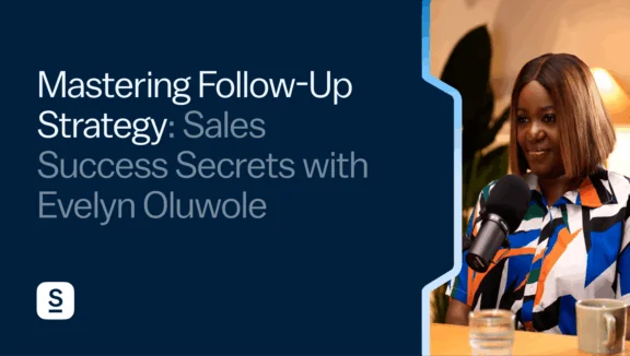 Mastering Follow-Up Strategy: Sales Success Secrets with Evelyn Oluwole